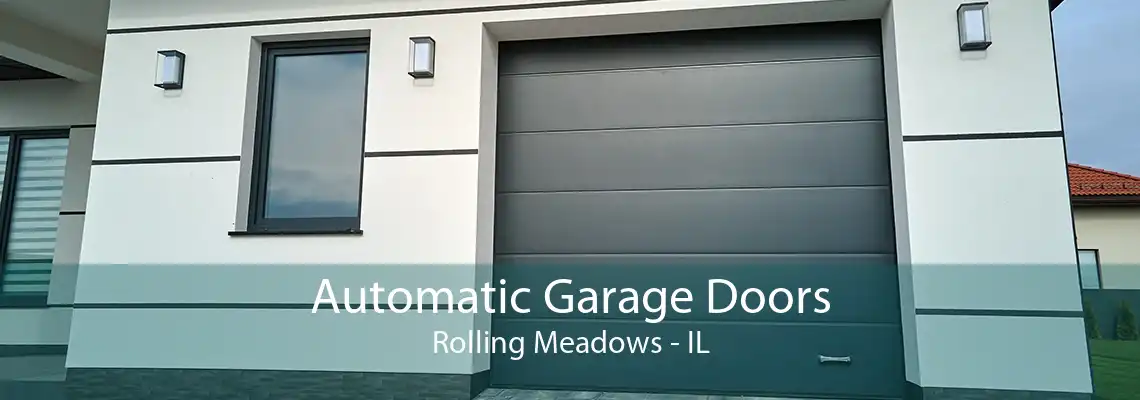 Automatic Garage Doors Rolling Meadows - IL