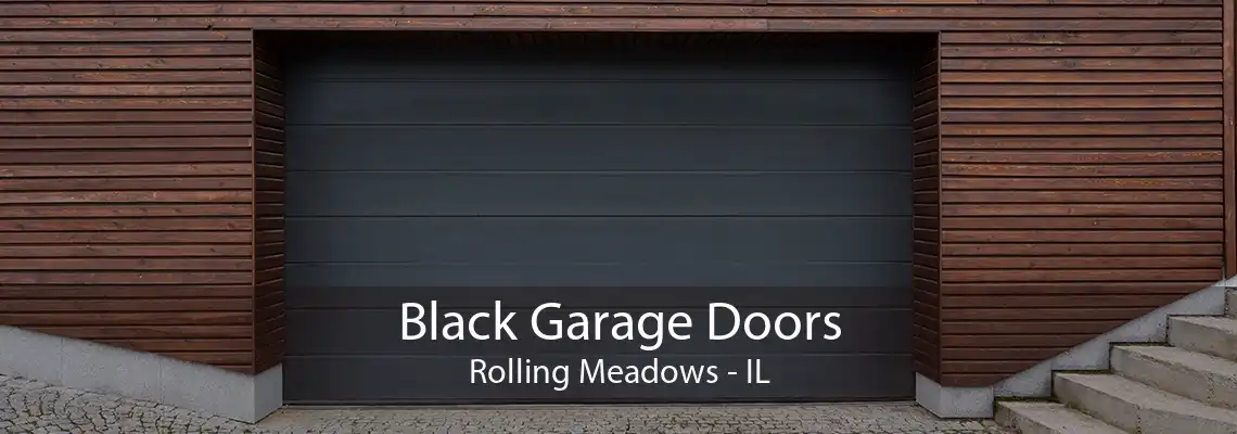 Black Garage Doors Rolling Meadows - IL