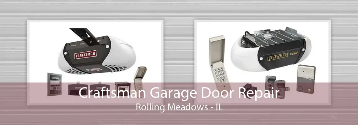 Craftsman Garage Door Repair Rolling Meadows - IL