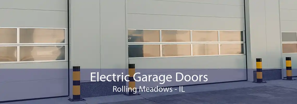 Electric Garage Doors Rolling Meadows - IL