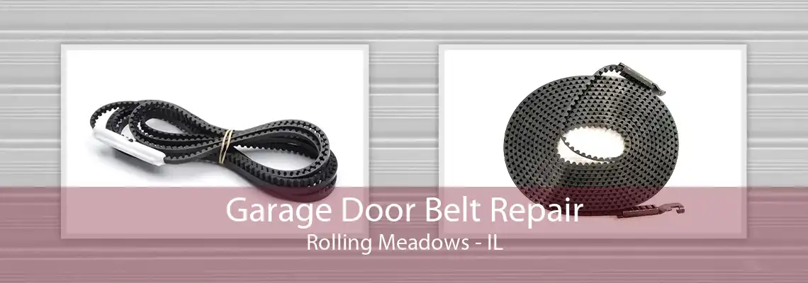 Garage Door Belt Repair Rolling Meadows - IL