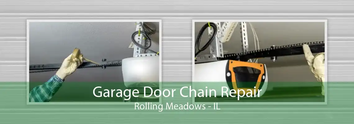 Garage Door Chain Repair Rolling Meadows - IL