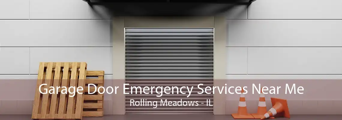 Garage Door Emergency Services Near Me Rolling Meadows - IL