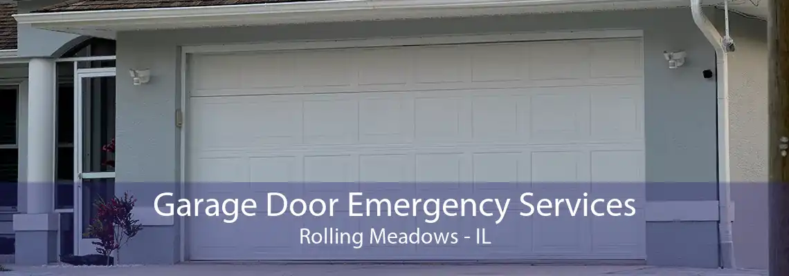 Garage Door Emergency Services Rolling Meadows - IL