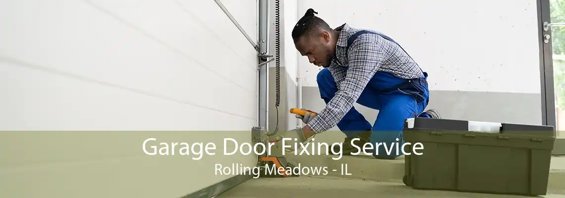 Garage Door Fixing Service Rolling Meadows - IL