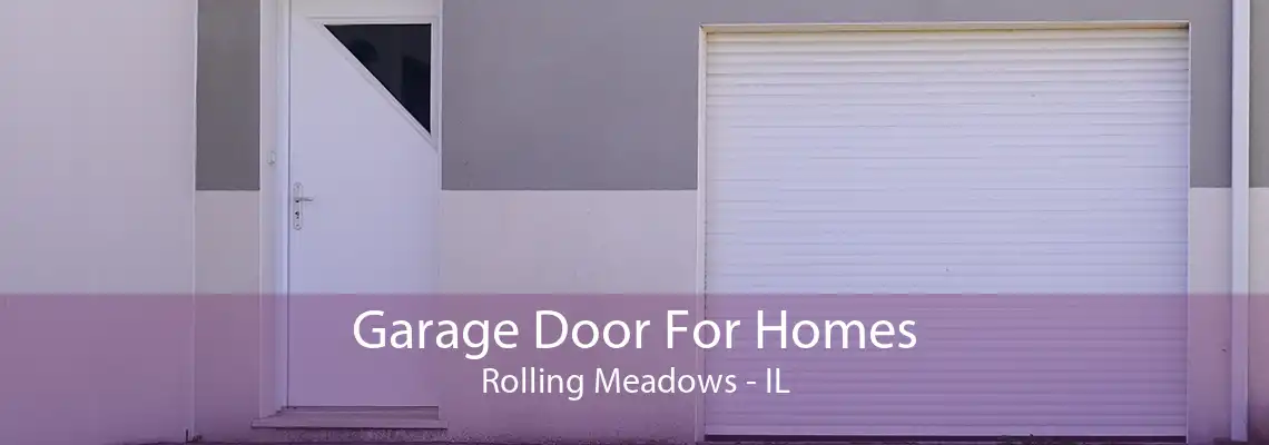 Garage Door For Homes Rolling Meadows - IL