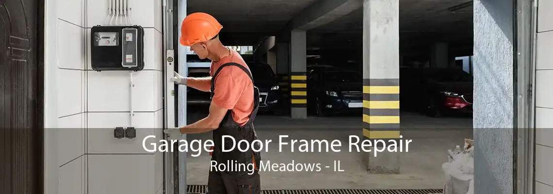 Garage Door Frame Repair Rolling Meadows - IL