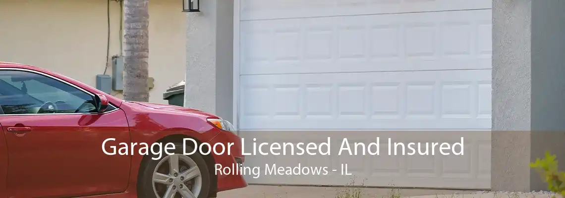 Garage Door Licensed And Insured Rolling Meadows - IL