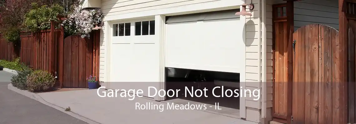 Garage Door Not Closing Rolling Meadows - IL