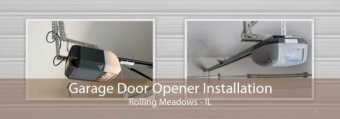 Garage Door Opener Installation Rolling Meadows - IL