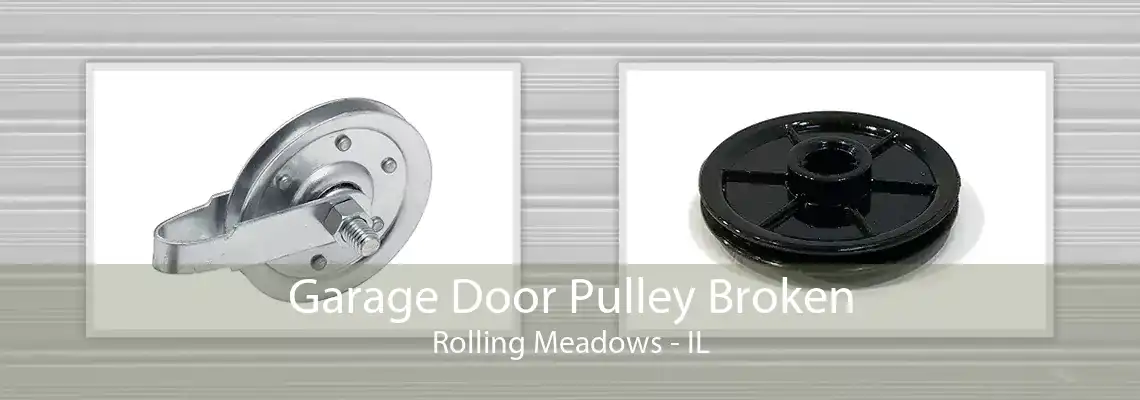 Garage Door Pulley Broken Rolling Meadows - IL