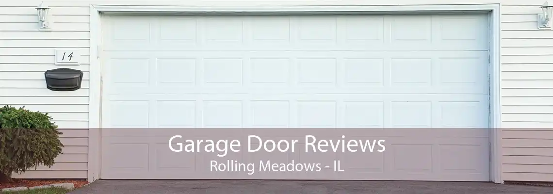 Garage Door Reviews Rolling Meadows - IL