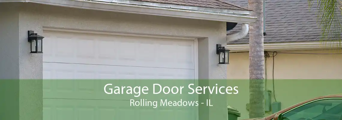 Garage Door Services Rolling Meadows - IL