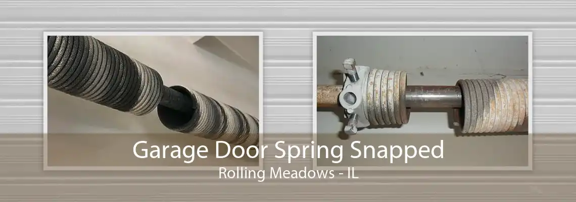 Garage Door Spring Snapped Rolling Meadows - IL