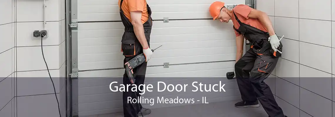 Garage Door Stuck Rolling Meadows - IL