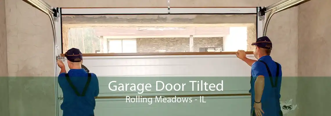 Garage Door Tilted Rolling Meadows - IL