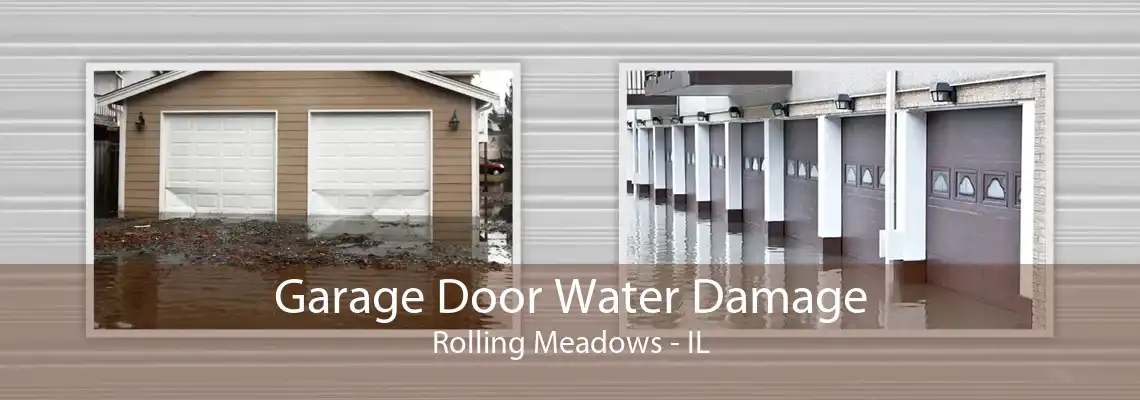 Garage Door Water Damage Rolling Meadows - IL