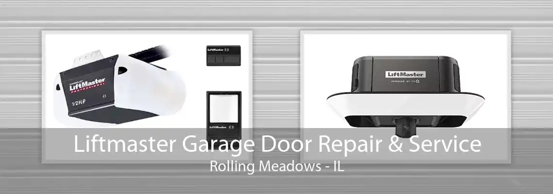 Liftmaster Garage Door Repair & Service Rolling Meadows - IL