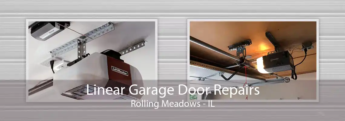 Linear Garage Door Repairs Rolling Meadows - IL