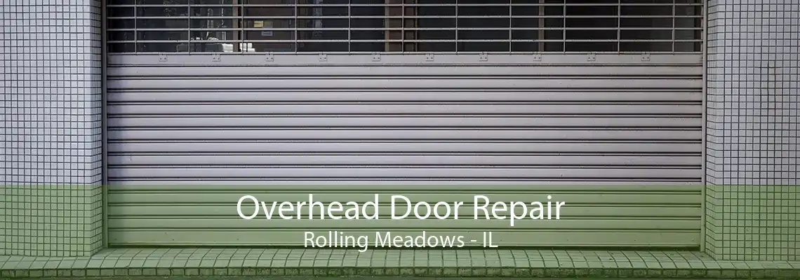 Overhead Door Repair Rolling Meadows - IL