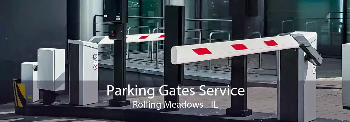 Parking Gates Service Rolling Meadows - IL