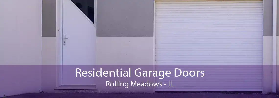 Residential Garage Doors Rolling Meadows - IL