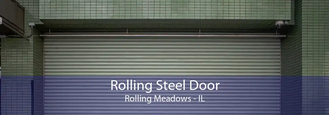 Rolling Steel Door Rolling Meadows - IL